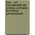 Hey! - Ja? Freundschaft Als Anfang Und Basis Kirchlicher Gemeinschaft