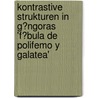Kontrastive Strukturen in G�Ngoras 'f�Bula De Polifemo Y Galatea' door Irina Tegethoff