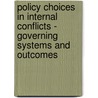 Policy Choices in Internal Conflicts - Governing Systems and Outcomes door V. Raghavan