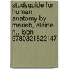 Studyguide for Human Anatomy by Marieb, Elaine N., Isbn 9780321822147 door Cram101 Textbook Reviews