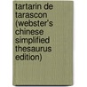 Tartarin De Tarascon (Webster's Chinese Simplified Thesaurus Edition) by Icon Group International