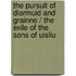 The Pursuit of Diarmuid and Grainne / The Exile of the Sons of Uisliu