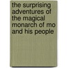 The Surprising Adventures of the Magical Monarch of Mo and His People door L. Frank Baum