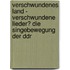 Verschwundenes Land - Verschwundene Lieder? Die Singebewegung Der Ddr