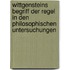 Wittgensteins Begriff Der Regel in Den Philosophischen Untersuchungen