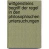 Wittgensteins Begriff Der Regel in Den Philosophischen Untersuchungen by Jens-Philipp Gr�ndler