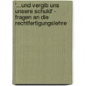 '...Und Vergib Uns Unsere Schuld' - Fragen an Die Rechtfertigungslehre door Cornelia Dorn