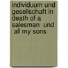 Individuum Und Gesellschaft in  Death of a Salesman  Und   All My Sons door Silke Nufer