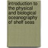Introduction to the Physical and Biological Oceanography of Shelf Seas