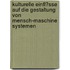 Kulturelle Einfl�Sse Auf Die Gestaltung Von Mensch-Maschine Systemen