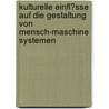 Kulturelle Einfl�Sse Auf Die Gestaltung Von Mensch-Maschine Systemen by Thomas V�hringer-Kuhnt