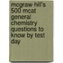 Mcgraw-Hill's 500 Mcat General Chemistry Questions to Know by Test Day