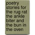 Poetry Stories for the Rug Rat the Ankle Biter and the Bun in the Oven