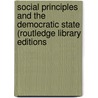 Social Principles and the Democratic State (Routledge Library Editions door S. Benn