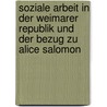 Soziale Arbeit in Der Weimarer Republik Und Der Bezug Zu Alice Salomon by Christian Ochota