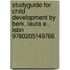 Studyguide for Child Development by Berk, Laura E., Isbn 9780205149766
