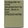 Studyguide for Child Development by Berk, Laura E., Isbn 9780205149766 door Cram101 Textbook Reviews