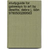 Studyguide for Gateways to Art by Dewitte, Debra J, Isbn 9780500289563 door Cram101 Textbook Reviews