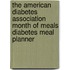 The American Diabetes Association Month of Meals Diabetes Meal Planner