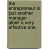 The Entrepreneur Is Just Another Manager - Albeit a Very Effective One door Oliver Weimann
