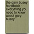 The Gary Busey Handbook - Everything You Need to Know about Gary Busey