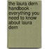 The Laura Dern Handbook - Everything You Need to Know about Laura Dern