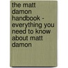 The Matt Damon Handbook - Everything You Need to Know About Matt Damon door Tara Brewer