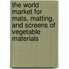 The World Market for Mats, Matting, and Screens of Vegetable Materials door Icon Group International