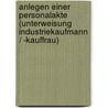 Anlegen Einer Personalakte (Unterweisung Industriekaufmann / -Kauffrau) door Alexandra Friess