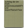 Aufstieg Der Dm Mark- Preisniveaustabilit�T Und Export�Bersch�Sse door Anne-Kathrin Hauck
