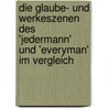 Die Glaube- Und Werkeszenen Des 'Jedermann' Und 'Everyman' Im Vergleich by Marcel Haldenwang