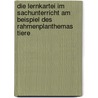 Die Lernkartei Im Sachunterricht Am Beispiel Des Rahmenplanthemas Tiere door Kirsten Thielmann-Koch