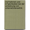 Ma�Nahmen Und M�Glichkeiten Bei Der Umsetzung Von Unternehmensethik door Simon Pietschmann