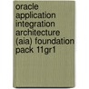 Oracle Application Integration Architecture (Aia) Foundation Pack 11Gr1 door Ganesarethinam Hariharan V