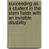 Succeeding As a Student in the Stem Fields with an Invisible Disability door Christy Oslund