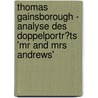 Thomas Gainsborough - Analyse Des Doppelportr�Ts 'Mr and Mrs Andrews' door Britta Heidel