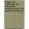 Wege Und Methoden Zur Effizienten Wissenssuche Und Qualit�Tssicherung by Arne Schultz