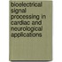 Bioelectrical Signal Processing in Cardiac and Neurological Applications