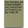 Das Bierglas Als Erlebnisobjekt Von Menschen (M�Nnern) Um Die Mitte 30 door Philipp Kaufmann