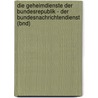 Die Geheimdienste Der Bundesrepublik - Der Bundesnachrichtendienst (Bnd) by Jochen Fischer
