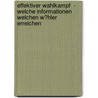 Effektiver Wahlkampf  -  Welche Informationen Welchen W�Hler Erreichen by Tilman Scheipers