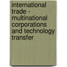 International Trade - Multinational Corporations and Technology Transfer by Janine K�rner