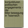Konjunkturen Politischen Engagements - Die 68Er-Bewegung in �Sterreich door Thomas Zimmerling