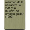 Resumen De La Narraci�N 'La Vida Y La Muerte' De Ernesto Goldar (1992) door Markus Mross