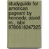 Studyguide for American Pageant by Kennedy, David M., Isbn 9780618247325
