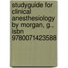 Studyguide for Clinical Anesthesiology by Morgan, G., Isbn 9780071423588 door Cram101 Textbook Reviews