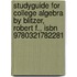 Studyguide for College Algebra by Blitzer, Robert F., Isbn 9780321782281