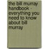 The Bill Murray Handbook - Everything You Need to Know About Bill Murray