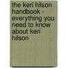 The Keri Hilson Handbook - Everything You Need to Know About Keri Hilson door Emily Smith