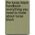 The Lucas Black Handbook - Everything You Need to Know about Lucas Black